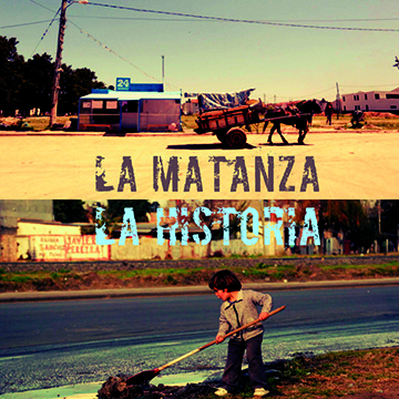 La Matanza, la historia