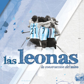 Las Leonas: la construcción del mito