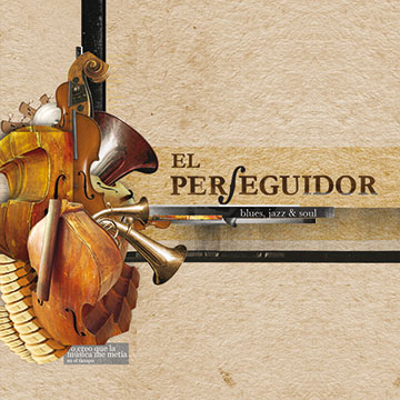 El perseguidor. Blues, Jazz and Soul